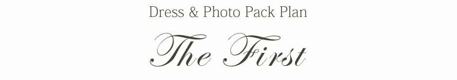 Dress & Photo Pack Plan　The First